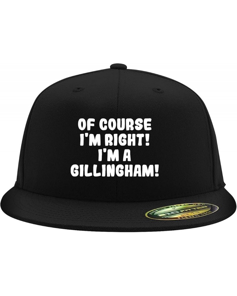 of Course I'm Right! I'm A Gillingham! - Flexfit 6210 Structured Flat Bill Fitted Hat | Baseball Cap for Men and Women Black ...