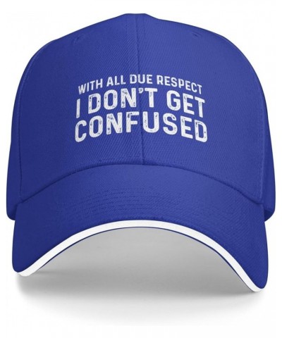 with All Due Respects, I Don't Get Confused Cap for Men Baseball Cap Fashionable Hats Blue $11.08 Baseball Caps