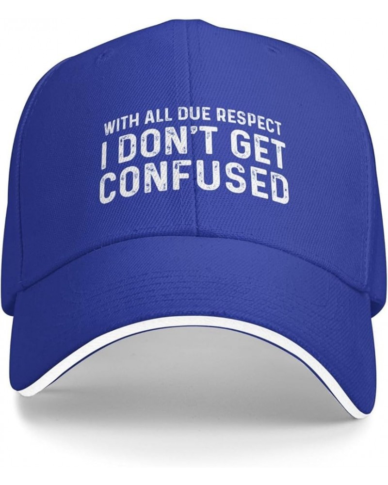 with All Due Respects, I Don't Get Confused Cap for Men Baseball Cap Fashionable Hats Blue $11.08 Baseball Caps