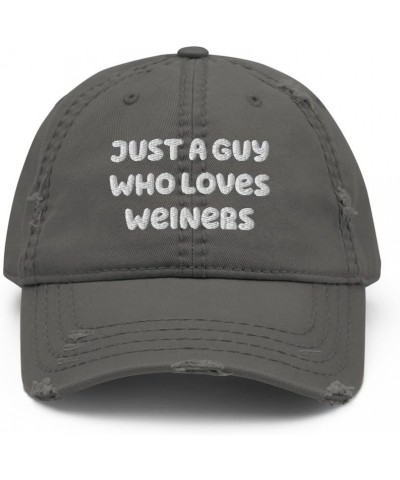 Just A Guy Who Loves Weiners Distressed Dad Hat- Embroidery Charcoal Grey $22.15 Baseball Caps