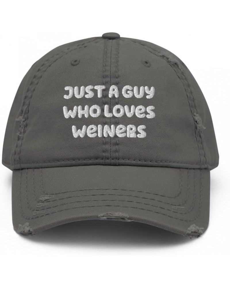 Just A Guy Who Loves Weiners Distressed Dad Hat- Embroidery Charcoal Grey $22.15 Baseball Caps