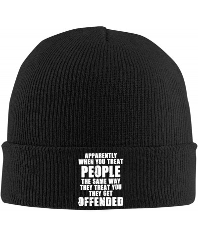 Beanie for Unisex,Apparently When You Treat People The Same Way They Treat You They get Offended Knit Skull Cap Black $9.76 S...