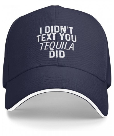 I Didn't Text You Tequila Did Hat for Women Baseball Caps Cool Hat Navy Blue $10.29 Baseball Caps