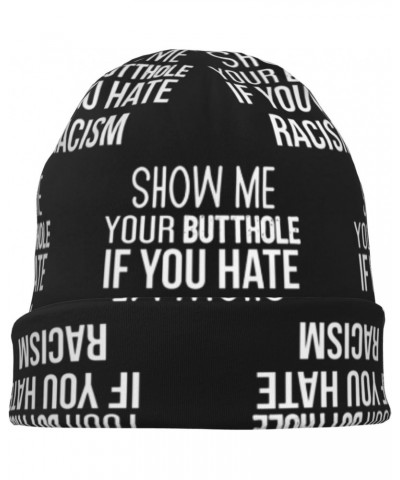 Show Me Your Butthole If You Hate Racism Comfort Elegance Knitted Hat Black Daily for Men Women $13.18 Skullies & Beanies