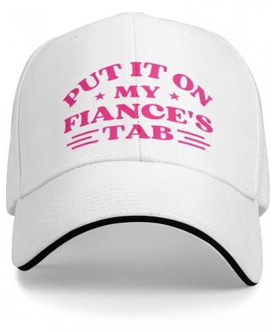 Put It On My Fiance'S Tab Hat Baseball Cap for Men Women Funny Trucker Hats White $12.31 Baseball Caps