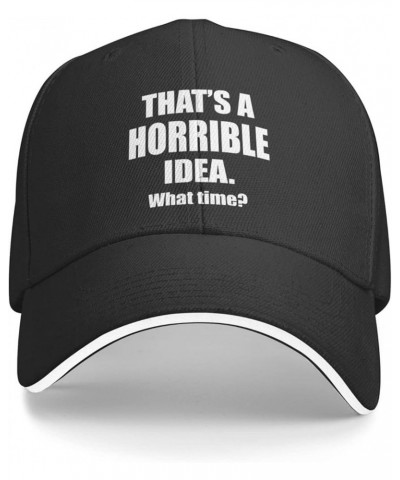 Funny That's A Horrible Idea What Time Baseball Cap Men Ponytail Hat Women Dad Hat Adjustable Trucker Hat Black Black $10.19 ...