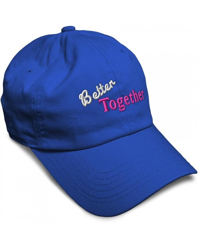 Soft Baseball Cap Better Together Cotton Dad Hats for Men & Women Royal Blue $13.44 Baseball Caps