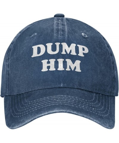 Dump Him Funny Hat Adjustable Denim Baseball Cap Black Dad Hat Men Women Navy Blue $8.00 Baseball Caps