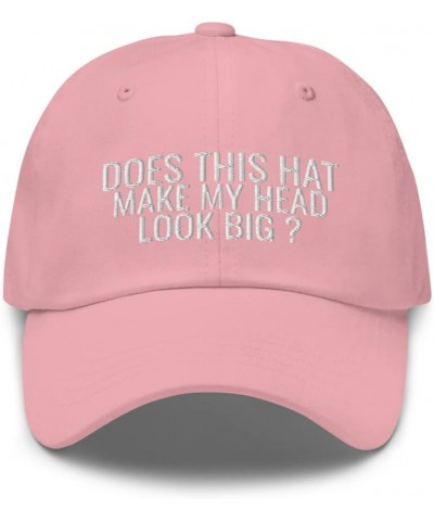 Does This Hat Make My Head Look Big Funny Humor Joke Dad Hat Embroidered Baseball Cap Pink $20.41 Baseball Caps