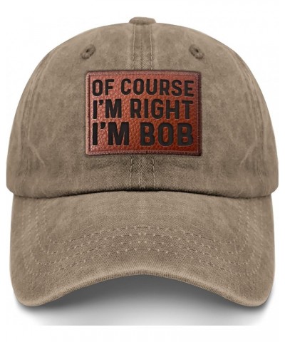 of Course I'm Right I'm BOB Hats Humor Baseball Hat Gifts for Daughter Who Like Engraved,Hiking Hats Suitable for $15.80 Base...