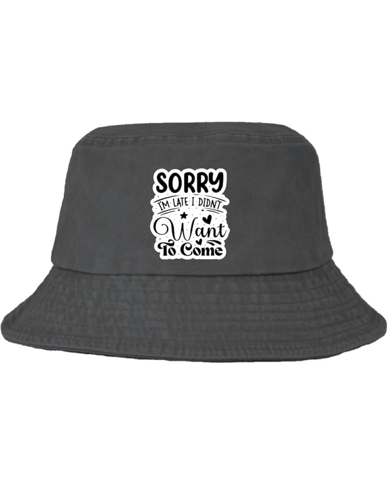 Sorry I'm Late. I Didn't Want to Come Bucket Hats Bucket Hats Flodable Women Hats Golf Accessories for Swimming Wash Black $1...