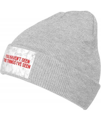 You haven't seen The Things I've seen Winter Beanie Hats Unisex,Warm Cozy Knitted Cuffed Skull Cap Gray $10.31 Skullies & Bea...